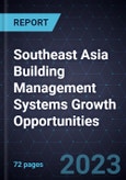 Southeast Asia Building Management Systems Growth Opportunities- Product Image