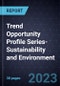 Trend Opportunity Profile Series-Sustainability and Environment (Second Edition) - Product Thumbnail Image