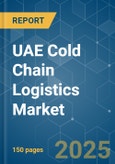 UAE Cold Chain Logistics - Market Share Analysis, Industry Trends & Statistics, Growth Forecasts (2025 - 2030)- Product Image