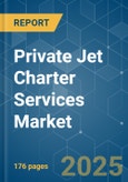Private Jet Charter Services - Market Share Analysis, Industry Trends & Statistics, Growth Forecasts (2025 - 2030)- Product Image