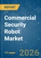 Commercial Security Robot - Market Share Analysis, Industry Trends & Statistics, Growth Forecasts (2026-2031) - Product Thumbnail Image