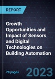 Growth Opportunities and Impact of Sensors and Digital Technologies on Building Automation- Product Image