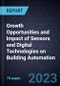 Growth Opportunities and Impact of Sensors and Digital Technologies on Building Automation - Product Thumbnail Image