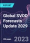 Global SVOD Forecasts Update 2029 - Product Image