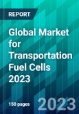 Global Market for Transportation Fuel Cells 2023- Product Image