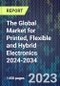 The Global Market for Printed, Flexible and Hybrid Electronics 2024-2034 - Product Thumbnail Image