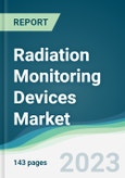 Radiation Monitoring Devices Market - Forecasts from 2023 to 2028- Product Image