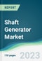 Shaft Generator Market - Forecasts from 2023 to 2028 - Product Image