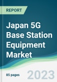 Japan 5G Base Station Equipment Market - Forecasts from 2023 to 2028- Product Image