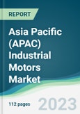 Asia Pacific (APAC) Industrial Motors Market - Forecasts from 2023 to 2028- Product Image