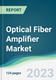 Optical Fiber Amplifier Market - Forecasts from 2023 to 2028- Product Image