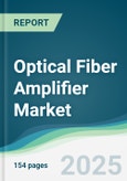 Optical Fiber Amplifier Market - Forecasts from 2023 to 2028- Product Image