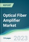 Optical Fiber Amplifier Market - Forecasts from 2023 to 2028 - Product Image
