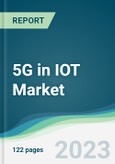 5G in IOT Market - Forecasts from 2023 to 2028- Product Image