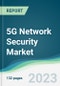5G Network Security Market - Forecasts from 2023 to 2028 - Product Image