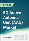 5G Active Antenna Unit (AAU) Market - Forecasts from 2023 to 2028- Product Image