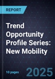 Trend Opportunity Profile Series: New Mobility (Third Edition)- Product Image