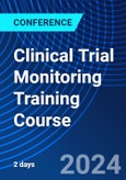 Clinical Trial Monitoring Training Course (ONLINE EVENT: July 29-30, 2024)- Product Image