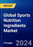 Global Sports Nutrition Ingredients Market (2023-2028) Competitive Analysis, Impact of Covid-19, Ansoff Analysis- Product Image