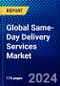 Global Same-Day Delivery Services Market (2023-2028) Competitive Analysis, Impact of Covid-19, Ansoff Analysis - Product Image