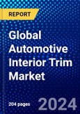 Global Automotive Interior Trim Market (2023-2028) Competitive Analysis, Impact of Covid-19, Ansoff Analysis- Product Image