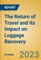 The Return of Travel and its Impact on Luggage Recovery - Product Image