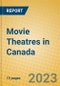 Movie Theatres in Canada - Product Image
