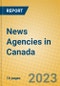 News Agencies in Canada - Product Image