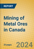 Mining of Metal Ores in Canada- Product Image