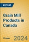 Grain Mill Products in Canada - Product Thumbnail Image