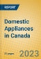 Domestic Appliances in Canada - Product Image