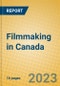 Filmmaking in Canada - Product Image