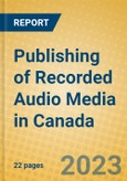 Publishing of Recorded Audio Media in Canada- Product Image