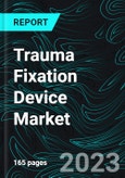 Trauma Fixation Device Market, Size, Global Forecast 2023-2030, Industry Trends, Growth, Share, Outlook, Impact of Inflation, Opportunity Company Analysis- Product Image