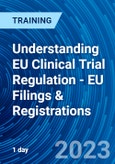 Understanding EU Clinical Trial Regulation - EU Filings & Registrations (Recorded)- Product Image