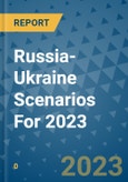 Russia-Ukraine Scenarios For 2023- Product Image
