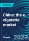 China: the e-cigarette market - Product Thumbnail Image