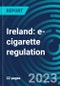 Ireland: e-cigarette regulation - Product Thumbnail Image