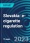 Slovakia: e-cigarette regulation - Product Image
