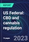 US Federal: CBD and cannabis regulation - Product Image