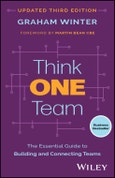 Think One Team. The Essential Guide to Building and Connecting Teams. Edition No. 3- Product Image