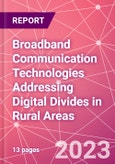 Broadband Communication Technologies Addressing Digital Divides in Rural Areas- Product Image