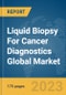 Liquid Biopsy For Cancer Diagnostics Global Market Report 2023 - Product Thumbnail Image