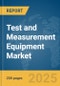 Test and Measurement Equipment Market Report 2025 - Product Image
