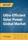 Ultra-Efficient Solar Power Global Market Report 2024- Product Image