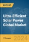 Ultra-Efficient Solar Power Global Market Report 2024 - Product Thumbnail Image
