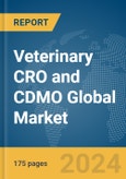 Veterinary CRO and CDMO Global Market Report 2024- Product Image