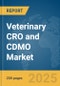 Veterinary CRO and CDMO Market Report 2025 - Product Image