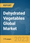 Dehydrated Vegetables Global Market Report 2023 - Product Image