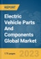 Electric Vehicle Parts And Components Global Market Report 2023 - Product Image